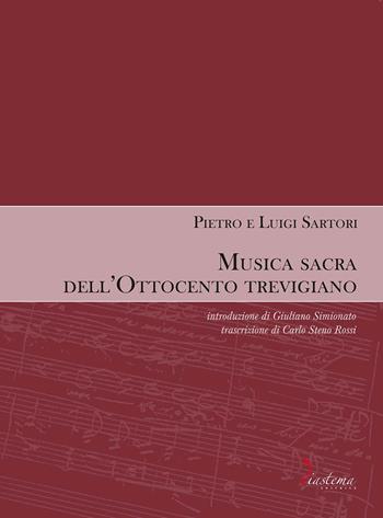 Musica sacra dell'Ottocento trevigiano - Pietro Sartori, Luigi Sartori - Libro Diastema 2021, Euterpe | Libraccio.it