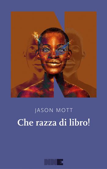 Che razza di libro! - Jason Mott - Libro NN Editore 2022 | Libraccio.it