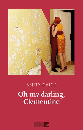 Oh my darling, Clementine - Amity Gaige - Libro NN Editore 2022, La stagione | Libraccio.it
