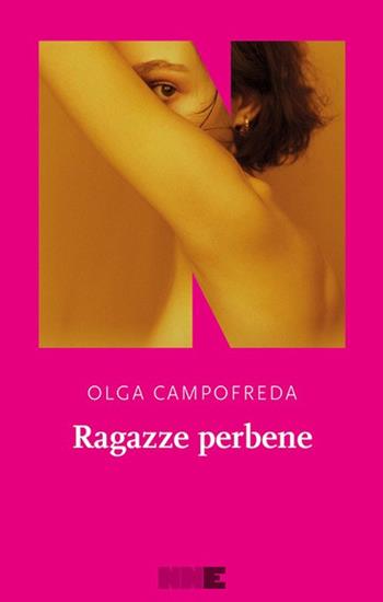 Ragazze perbene - Olga Campofreda - Libro NN Editore 2023, Le fuggitive | Libraccio.it