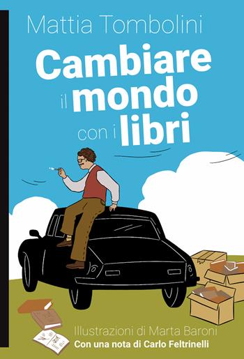 Cambiare il mondo con i libri - Mattia Tombolini - Libro Momo Edizioni 2022, Libri monelli | Libraccio.it