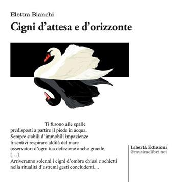Cigni d'attesa e d'orizzonte - Elettra Bianchi - Libro Libertà 2022, Poeti contemporanei | Libraccio.it