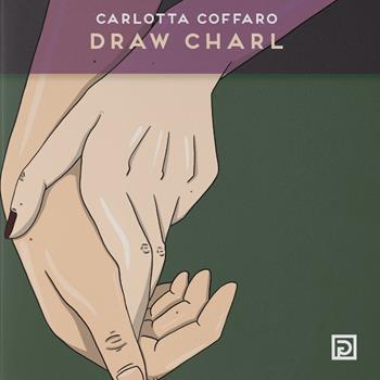 Draw Charl. Ediz. illustrata - Carlotta Coffaro - Libro Psicografici 2021, Instanti | Libraccio.it