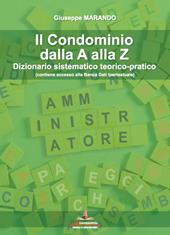 Il condominio dalla A alla Z. Dizionario sistematico teorico-pratico. Con Contenuto digitale per accesso on line