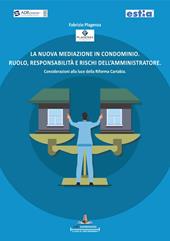 La nuova mediazione in condominio. Ruolo, responsabilità e rischi dell’amministratore. Considerazioni alla luce della Riforma Cartabia