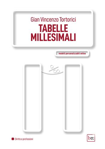 Tabelle millesimali. Ediz. integrale - Gian Vincenzo Tortorici - Libro BTT 2022 | Libraccio.it