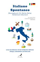 Italiano spontaneo. Übungsbuch für Deine Reise Italienisch-Deutsch