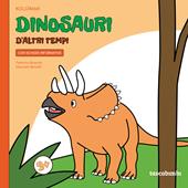 Dinosauri d'altri tempi 3 +. Imparare colorando. Ediz. illustrata