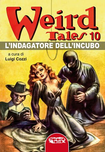 L'indagatore dell'incubo. Weird Tales. Vol. 10  - Libro Profondo Rosso 2024, Fanta-horror | Libraccio.it
