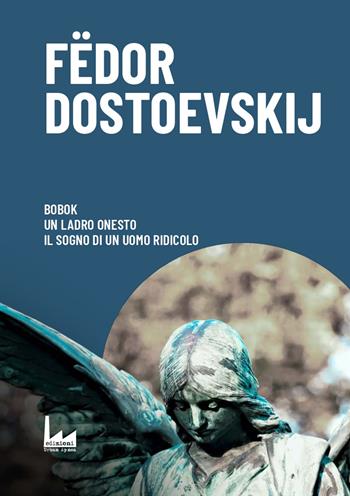Bobok-Il ladro onesto-Il sogno di un uomo ridicolo - Fëdor Dostoevskij - Libro Urban Apnea 2021 | Libraccio.it
