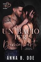 Un bacio per dimenticarti. Blairwood University. Vol. 2