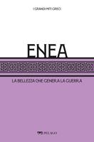   Enea. La bellezza che genera la guerra