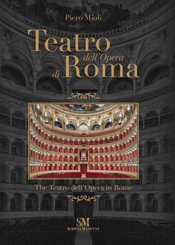 Teatro dell'Opera di Roma-The Teatro dell'Opera in Rome. Ediz. illustrata - Piero Mioli - Libro Scripta Maneant 2023 | Libraccio.it