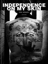 Erik Messori. Independence on my skin. Ediz. illustrata