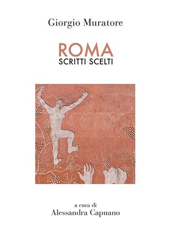 Roma. Scritti scelti - Giorgio Muratore - Libro Campisano Editore 2023, Architettura | Libraccio.it