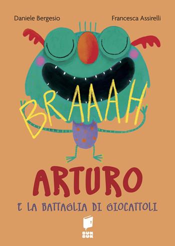 Arturo e la battaglia di giocattoli. Ediz. a colori - Daniele Bergesio, Francesca Assirelli - Libro Buk Buk 2023 | Libraccio.it