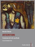   Antisemitismo. L'evoluzione del mito sacrificale