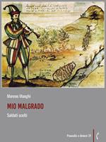   Mio malgrado. Saldati scelti
