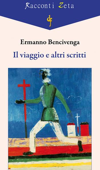 Il viaggio e altri scritti - Ermanno Bencivenga - Libro Di Felice Edizioni 2024, Racconti Zeta | Libraccio.it