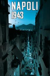 Napoli 1943. Sotto chi tene core
