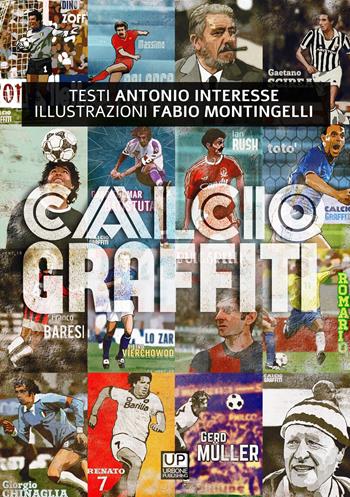 Calcio graffiti - Antonio Interesse, Fabio Montingelli - Libro Gianluca Iuorio Urbone Publishing 2022 | Libraccio.it