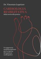   Cardiologia riabilitativa. Dalla teoria alla pratica