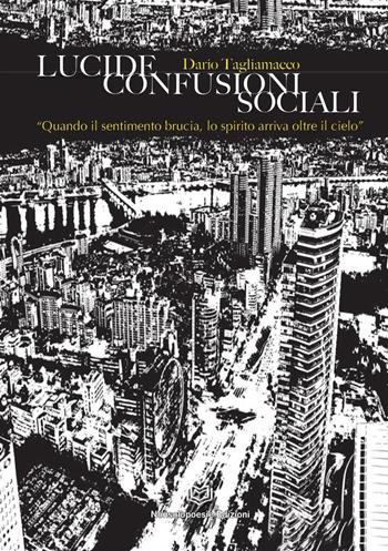 Lucide confusioni sociali - Dario Tagliamacco - Libro Nonsolopoesie 2023 | Libraccio.it