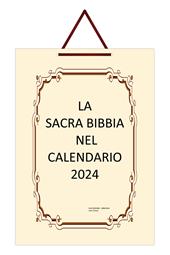 La Sacra Bibbia nel Calendario 2024. Ediz. San Nicandro Garganico