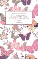   Una ragazza vecchio stampo. Ediz. integrale