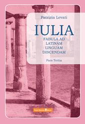 Iulia. Fabula ad latinam linguam discendam. Vol. 3