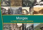 Morgex. La Valle d'Aosta in cartolina. Ediz. illustrata