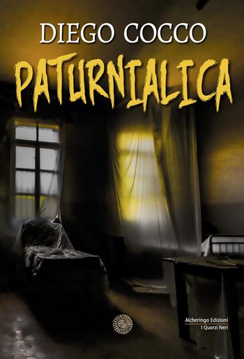 Paturnialica - Diego Cocco - Libro Alcheringa 2023, I quarzi neri | Libraccio.it