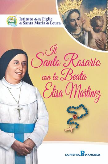 Il Santo Rosario con la beata Elisa Martinez  - Libro OasiApp La Pietra d'Angolo 2024 | Libraccio.it