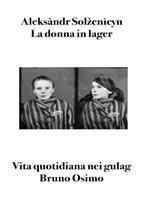 La donna in lager. Vita quotidiana nei gulag
