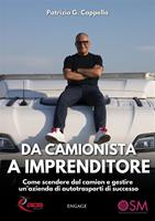   Da camionista a imprenditore. Come scendere dal camion e gestire un'azienda di autotrasporti di successo