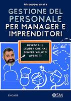   Gestione del personale per manager e imprenditori. Diventa il leader che hai sempre voluto avere