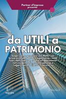   Da utili a patrimonio: Scopri come generare utili reali con la tua azienda, portare legalmente i soldi fuori dall'impresa, creare un patrimonio con cui generare entrate passive e raggiungere la libertà finanziaria