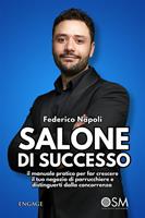   Salone di successo. Il manuale pratico per far crescere il tuo negozio di parrucchiere e distinguerti dalla concorrenza
