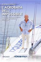   L'acrobata dell'impossibile. La storia di Riccardo Iovino, uomo e imprenditore illuminato