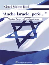 «Anche Israele, però…”». L’ombra lunga dell’antisemitismo