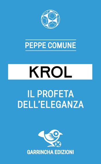 Krol - Peppe Comune - Libro Garrincha Edizioni 2024, Le figurine | Libraccio.it