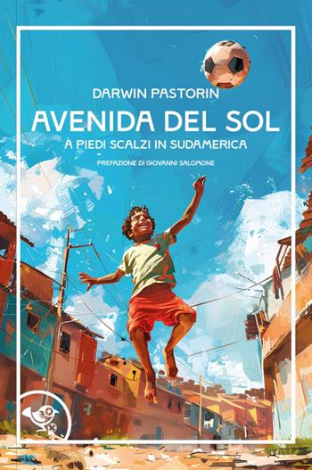 Avenida del Sol - Darwin Pastorin - Libro Garrincha Edizioni 2024, Le rabone | Libraccio.it