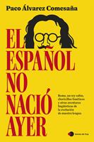   El espa&ntilde;ol no naci&oacute; ayer