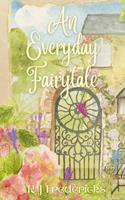   An Everyday Fairytale