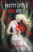   Pretty Little Dead Girls