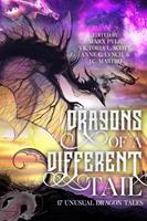   Dragons of a Different Tail: 17 Unusual Dragon Tales