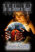   Do You Believe in Magic?