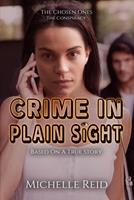   The Chosen Ones: The Conspiracy: Crime In Plain Sight