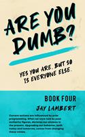   Are You Dumb?