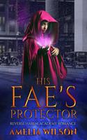   His Fae’s Protector